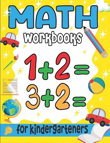 math workbooks for kindergarteners practice math addition subtraction tracing numbers counting + more of