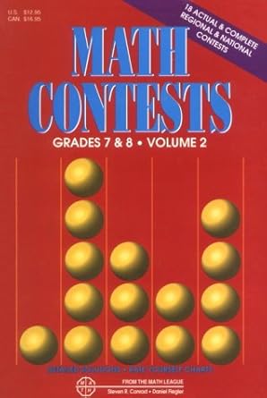 math contests grades 7 and 8 vol 2 school years 1982 83 through 1990 91 1st edition steven r conrad ,daniel