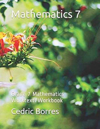 mathematics 7 grade 7 mathematics worktext/workbook 1st edition cedric asares borres ,loreta lina borres