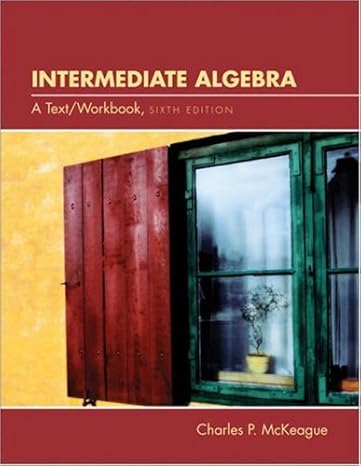 intermediate algebra a text/workbook 6th edition charles p mckeague 0030294614, 978-0030294617