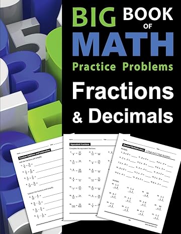 big book of math practice problems fractions and decimals practice workbook on fractions and decimals with