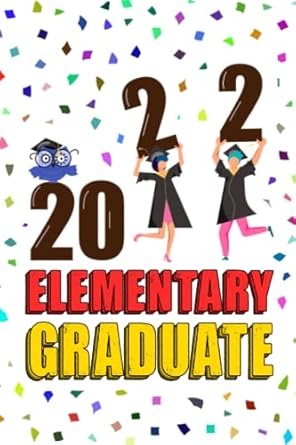 2022 elementary graduate congratulations graduate 2022 for elementary and university blank wide lined ruled