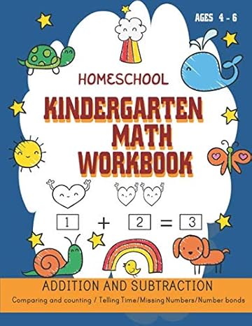 homeschool kindergarten math workbook addition and subtraction comparing and counting / telling time/missing