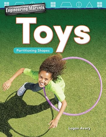 teacher created materials 27346 engineering marvels toys partitioning shapes 1st edition logan avery