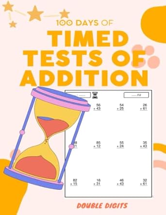 100 days of timed tests double digit addition workbook grade 1 and 2 ages 5 8 easy addition practice math