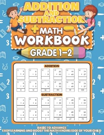 math workbook grades 1 2 addition and subtraction single digit 02 09 and double digit 10 99 beginner math