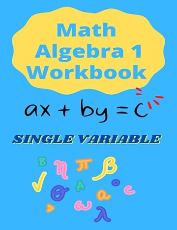 math algebra 1 workbook grade 7 8 single variable practice workbook with exercises for 7th grade and 8th