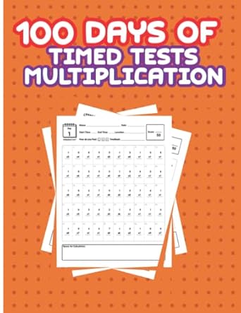 100 days of timed tests multiplication an activity math exercise worksheet for grades 3 5 1st edition marty