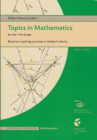 topics in mathematics for the eleventh grade based on teaching practices in waldorf schools 1st edition peter