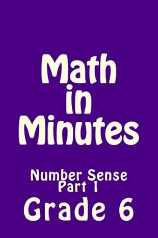 math in minutes for grade 6 part 1 numbers and number sense 1st edition great minds academy 1539482987,