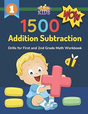 1500 addition subtraction drills for first and 2nd grade math workbook easy practice daily math facts timed