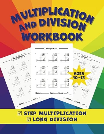 multiplication and division workbook math practice worksheets for students grades 5 7 1st edition chiswick