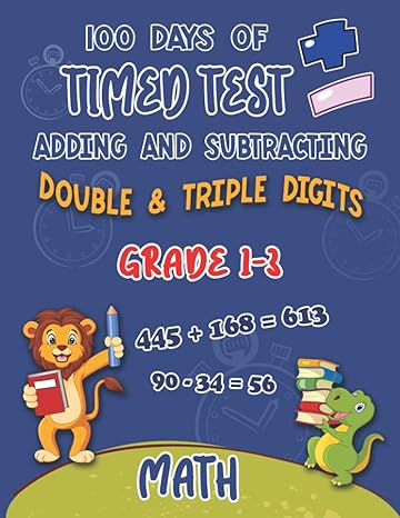 100 days of timed tests double and triple digits addition and subtraction math drills reproducible practice