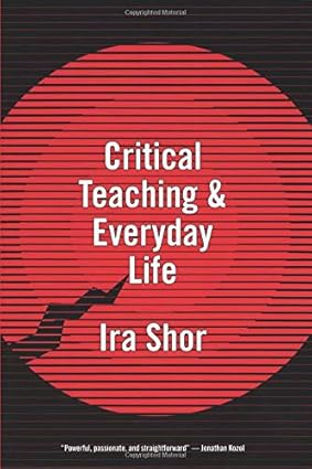 critical teaching and everyday life new edition ira shor 0226753581, 978-0226753584