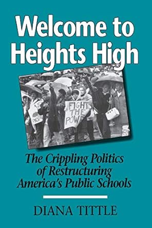 welcome to heights high the crippling politics of restructuring 1st edition diana tittle 0814206832,