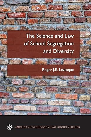 the science and law of school segregation and diversity 1st edition roger j.r. levesque 0190633638,