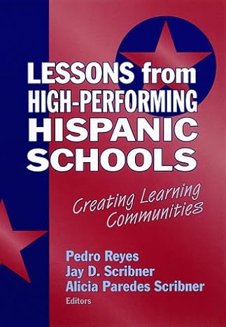 lessons from high performing hispanic schools creating learning communities 1st edition pedro reyes ,jay d.