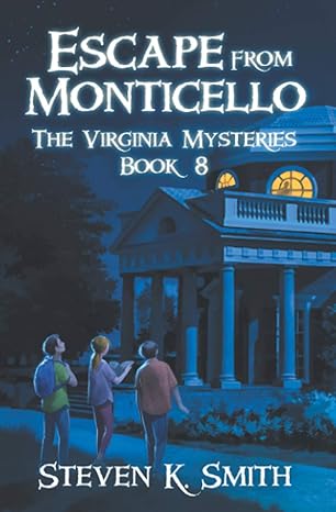 escape from monticello 1st edition steven k. smith 1947881116, 978-1947881112