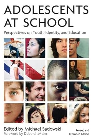 adolescents at school  perspectives on youth identity and education 2nd edition michael sadowski ,deborah