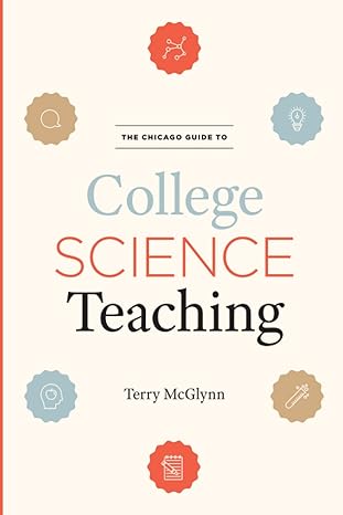 the chicago guide to college science teaching 1st edition terry mcglynn 022654236x, 978-0226542362