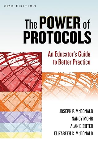 the power of protocols an educator s guide to better practice 3rd edition joseph p. mcdonald ,nancy mohr