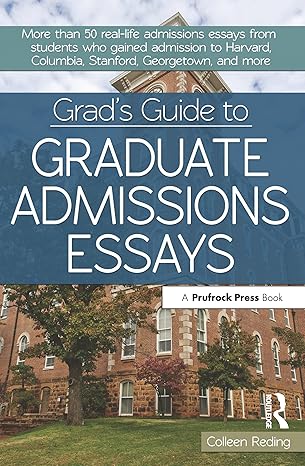 grad s guide to graduate admissions essays examples from real students who got into top schools 1st edition