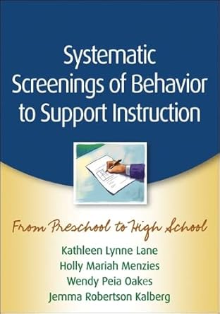 systematic screenings of behavior to support instruction from preschool to high school 1st edition kathleen