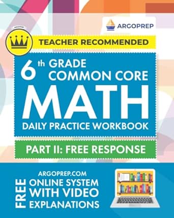 6th grade common core math daily practice workbook part ii free response 1000+ practice questions and video