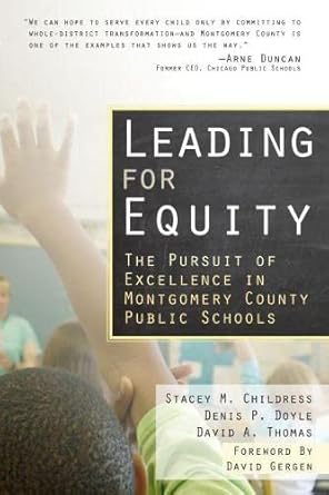 leading for equity the pursuit of excellence in the montgomery county public schools 1st edition stacey m.