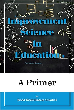 improvement science in education a primer 1st edition brandi nicole hinnant-crawford 1975503554,