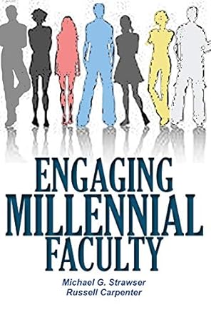 engaging millennial faculty 1st edition michael g. strawser ,russell carpenter 1581073399, 978-1581073393