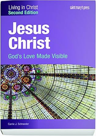 jesus christ god s love made visible student text student edition carrie j. schroeder 1599824310,