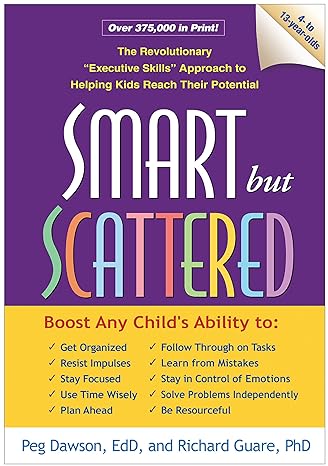 smart but scattered the revolutionary executive skills approach to helping kids reach their potential 1st