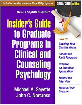 insider s guide to graduate programs in clinical and counseling psychology 2018/2019 edition revised edition