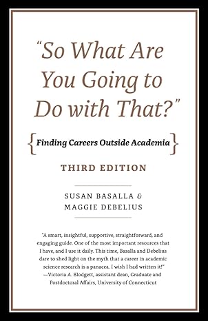 so what are you going to do with that finding careers outside academia 3rd edition susan basalla ,maggie