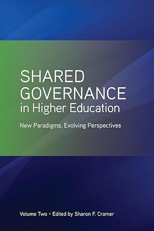 shared governance in higher education volume 2 new paradigms evolving perspectives 1st edition sharon f.