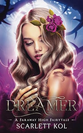 dreamer a faraway high fairytale 1st edition scarlett kol 1775226050, 978-1775226055