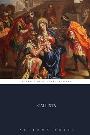 callista 1st edition blessed john henry newman ,aeterna press 1785168371, 978-1785168376