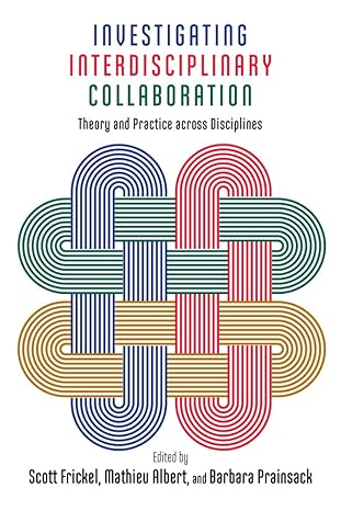 investigating interdisciplinary collaboration theory and practice across disciplines none edition scott