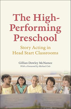 the high performing preschool story acting in head start classrooms 1st edition gillian dowley mcnamee