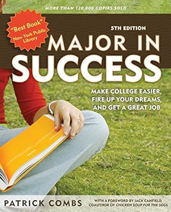 major in success make college easier fire up your dreams and get a great job no-value edition patrick combs