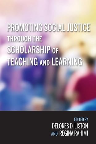 promoting social justice through the scholarship of teaching and learning 1st edition delores d. liston