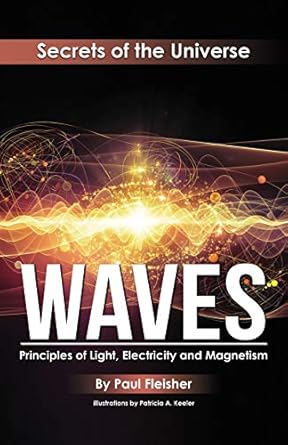 waves principles of light electricity and magnetism 1st edition paul fleisher ,patricia keeler 1925729370,