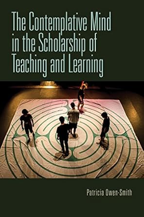 the contemplative mind in the scholarship of teaching and learning 1st edition patricia owen-smith