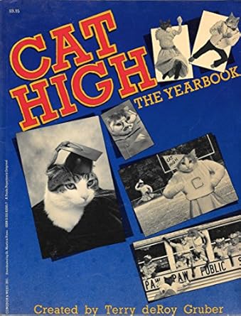 cat high the yearbook 1st edition terry deroy gruber ,by photo 0865531161, 978-0865531161