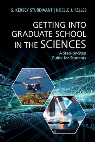 getting into graduate school in the sciences a step by step guide for students 1st edition s. kersey