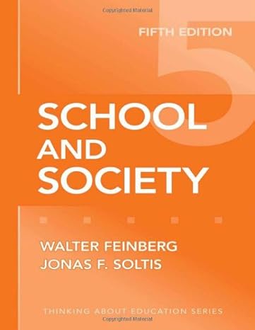 school and society 5th edition walter feinberg ,jonas f. soltis 0807749850, 978-0807749852