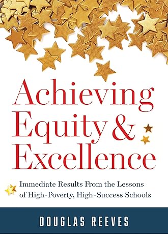 achieving equity and excellence immediate results from the lessons of high poverty high success schools 1st