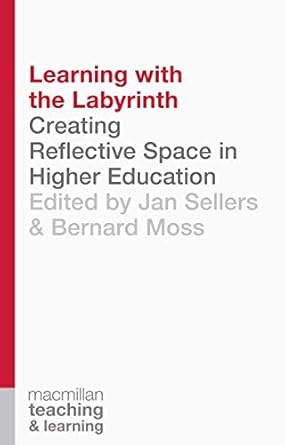 learning with the labyrinth creating reflective space in higher education 1st edition jan sellers ,bernard