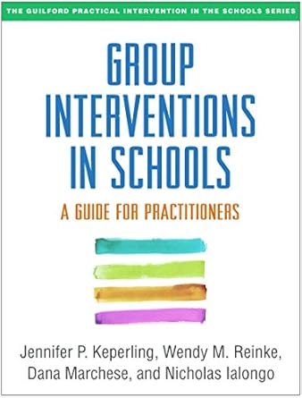 group interventions in schools a guide for practitioners lay-flat paperback edition jennifer p. keperling